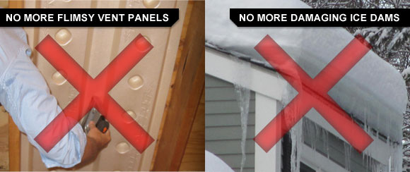 No more flimsy vent panels or damaging ice dams